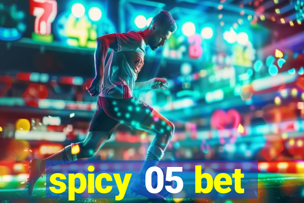 spicy 05 bet